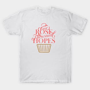 ONE ROSE THOUSAND HOPES T-Shirt